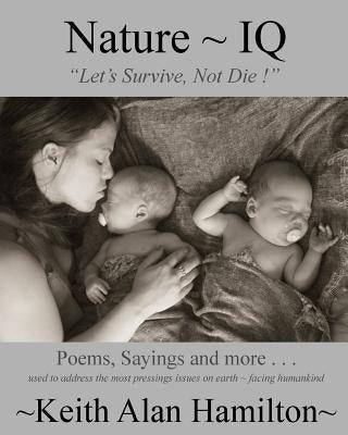 Nature IQ: "Let's Survive, Not Die!" by Hamilton, Keith Alan