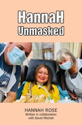 Hannah Unmasked by Rose, Hannah
