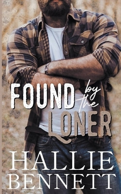 Found by the Loner by Bennett, Hallie