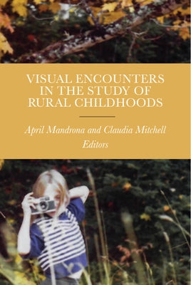 Visual Encounters in the Study of Rural Childhoods by Mandrona, April