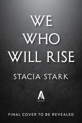 We Who Will Rise (Deluxe Limited Edition) by Stark, Stacia