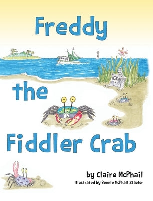 Freddy the Fiddler Crab by McPhail, Claire