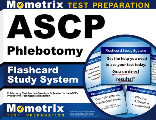 Ascp Phlebotomy Exam Flashcard Study System: Phlebotomy Test Practice Questions & Review for the Ascp's Phlebotomy Technician Examination by Phlebotomy, Exam Secrets Test Prep Staff