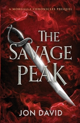 The Savage Peak by David, Jon