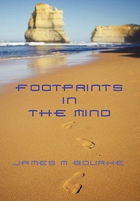 Footprints in the Mind by Bourke, James M.