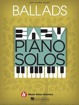 Ballads - Easy Piano Solos by Hal Leonard Corp