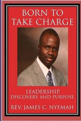 Born To Take Charge by Nyemah, James C.