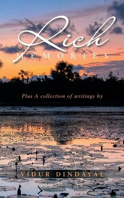 Rich Memories: Plus A collection of writings by by Dindayal, Vidur
