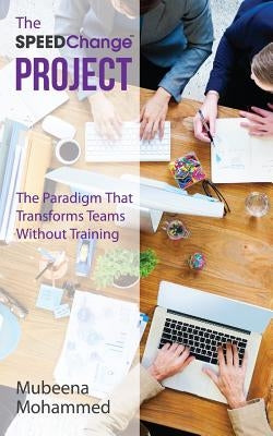 The SPEEDChange Project: The Paradigm That Transforms Teams Without Training by Sullivan, Roland