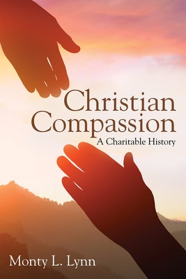 Christian Compassion by Lynn, Monty L.