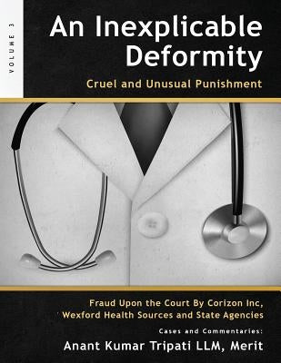 An Inexplicable Deformity: Cruel and Unusual Punishment by Tripati LLM, Merit Anant Kumar