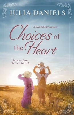 Choices of the Heart by Daniels, Julia