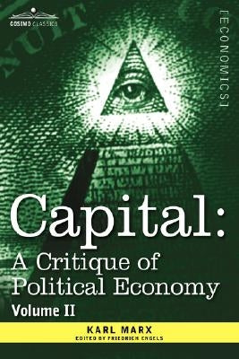 Capital: A Critique of Political Economy - Vol. II: The Process of Circulation of Capital by Marx, Karl