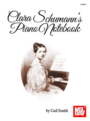 Clara Schumann's Piano Notebook by Smith, Gail
