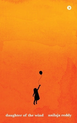 Daughter of the Wind by Anilaja Reddy