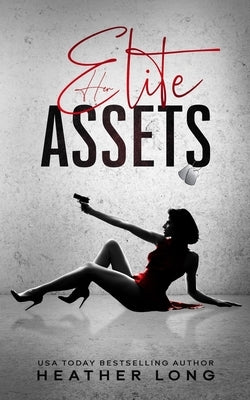 Her Elite Assets by Long, Heather