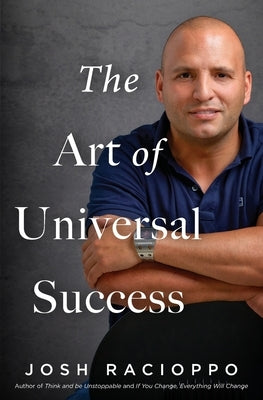 The Art of Universal Success by Racioppo, Josh
