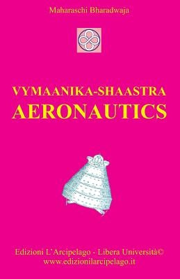 Vymaanika-Shaastra Aeronautics by Bharadwaaja, Maharshi