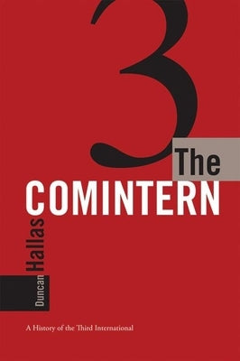 The Comintern: A History of the Third International by Hallas, Duncan