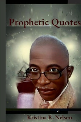Prophetic Quotes by Nelson, Kristina