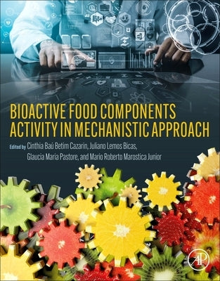 Bioactive Food Components Activity in Mechanistic Approach by Cazarin, Cinthia Bau Betim