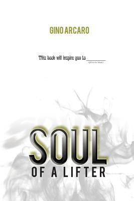 Soul of a Lifter by Arcaro, Gino