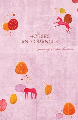 Horses and Oranges by Garbini, Kirsten