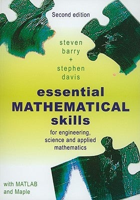 Essential Mathematical Skills: For Engineering, Science and Applied Mathematics by Barry, S.