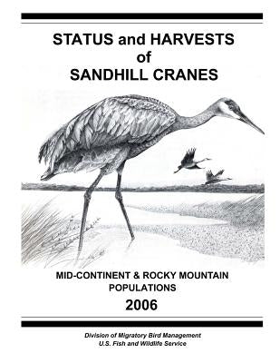 Status and Harvests of Sandhill Cranes: Mid-Continent and Rocky Mountain Populations by Kruse, Kammie L.
