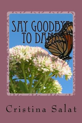 Say Goodbye To Dana by Salat, Cristina