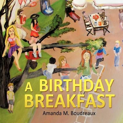 A Birthday Breakfast by Boudreaux, Amanda M.