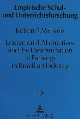 Educational Alternatives and the Determination of Earnings in Brazilian Industry by Herbig, Manfred