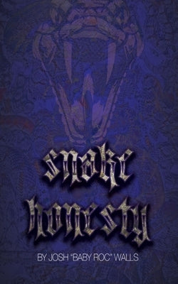 Snake Honesty by Walls, Josh Baby Roc