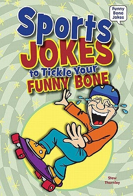 Sports Jokes to Tickle Your Funny Bone by Thornley, Stew