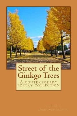 Street of the Ginkgo Trees: A contemporary poetry collection by Forouzani, Mohammad