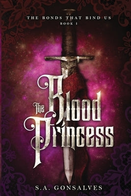 The Blood Princess by Gonsalves, S. a.