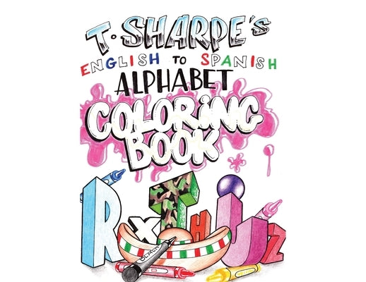 T SHARPE's A to Z English to Spanish Coloring Book by Sharpe, Tyrone