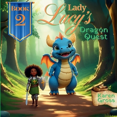 Lady Lucy's Dragon Quest by Gross, Karen