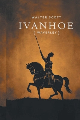 Ivanhoe (Waverley) by Scott, Walter