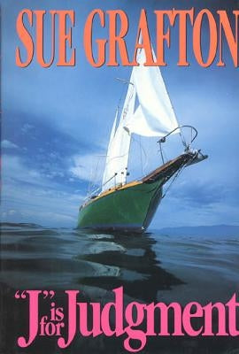 J Is for Judgment: A Kinsey Millhone Novel by Grafton, Sue