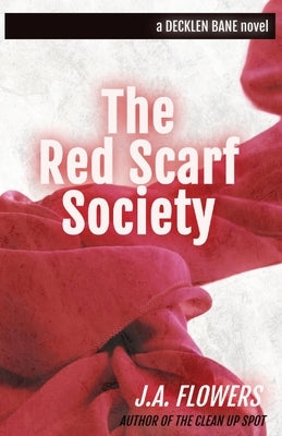 The Red Scarf Society by Flowers, J. a.