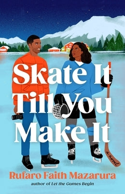 Skate It Till You Make It by Mazarura, Rufaro Faith