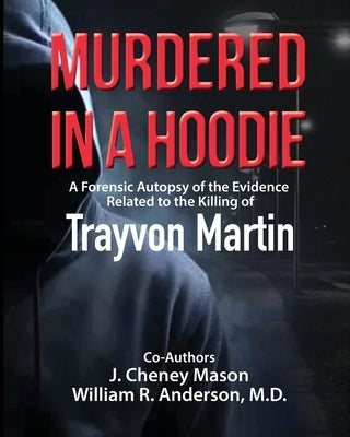Murdered in a Hoodie by Mason, J. Cheney