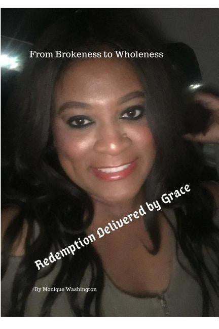 Redemption Delivered By Grace by Washington, Monique