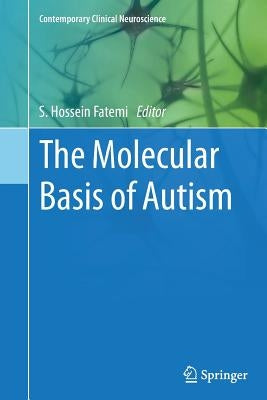 The Molecular Basis of Autism by Fatemi, S. Hossein