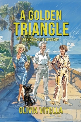 A Golden Triangle: A Friends4Life Mystery by Viyella, Olivia