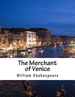 The Merchant of Venice by Shakespeare, William