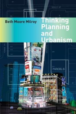 Thinking Planning and Urbanism by Milroy, Beth Moore