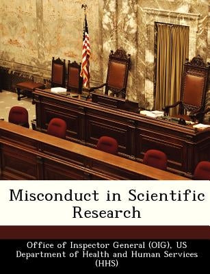 Misconduct in Scientific Research by Office of Inspector General (Oig), Us De