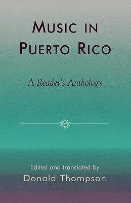 Music in Puerto Rico: A Reader's Anthology by Thompson, Donald